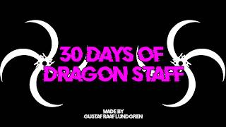 30 Days of Dragon Staff  Tutorials for Beginners amp Intermediate [upl. by Huber]