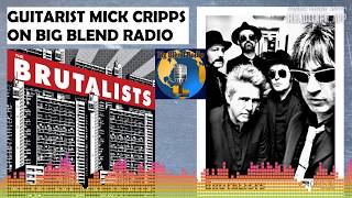 We Are Not Here to Help  Mick Cripps of The Brutalists on Big Blend Radio [upl. by Dnar]