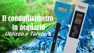 Il conduttivimetro in acquario Parte 2 [upl. by Arihsaj575]