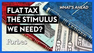 Is A Flat Tax The Stimulus Americans Need  Steve Forbes  Whats Ahead  Forbes [upl. by Gnot]