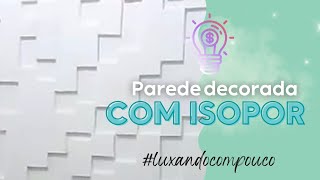 Parede Decorada com Isopor [upl. by Eidde]