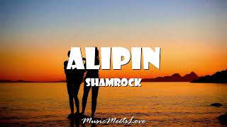 ALIPIN  Shamrock LYRICS [upl. by Hellene]