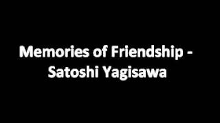 Memories of Friendship  Satoshi Yagisawawmv [upl. by Furmark20]