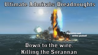 Ultimate Admirals Dreadnoughts  Down to the wire killing the Sorannan [upl. by Benoit642]