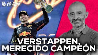 Verstappen merecido Campeón del Mundo  El Garaje de Lobato  SoyMotorcom [upl. by Yrennalf]