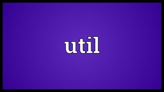 Util Meaning [upl. by Frasquito39]