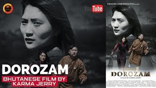 BHUTANESE MOVIE DOROZAM  BY KARMA JERRY [upl. by Mossberg]