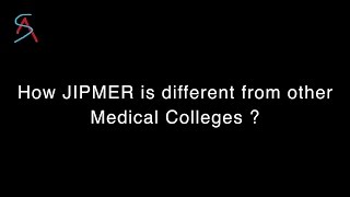 How JIPMER is different from other Medical Colleges [upl. by Koffman]