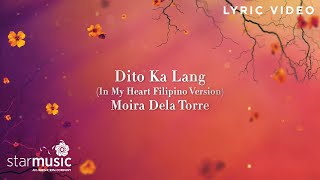 Dito Ka Lang In My Heart Filipino Version  Moira Dela Torre  From quotFlower of Evilquot Lyrics [upl. by Lilah]