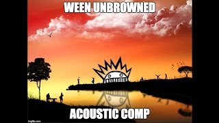 Ween UnBrowned Acoustic Comp  Squelch The Little Weasel [upl. by Cyrilla760]