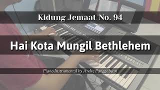 Hai Kota Mungil Betlehem  Kidung Jemaat No 92  Piano Instrumental by Andre Panggabean [upl. by Matuag751]