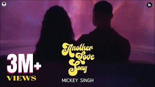 Another Love Song  Official Music Video  MICKEY SINGH 40K  punjabisong [upl. by Calabresi345]