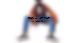 bluffin brent faiyaz sped up [upl. by Carmelia]