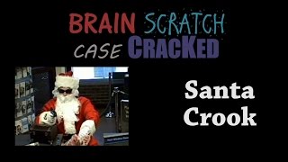 Case Cracked Santa Crook [upl. by Bergman]