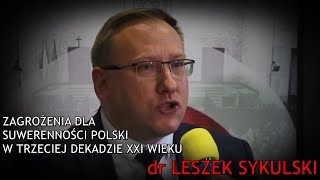 Zagrożenia dla suwerenności Polski w trzeciej dekadzie XXI wieku  dr Leszek Sykulski [upl. by Achilles]