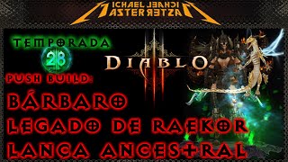 Diablo 3 Push Build Bárbaro  Legado de Raekor Lança Ancestral [upl. by Hseyaj]