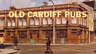 Remembering the Old Cardiff Pubs [upl. by Katuscha220]