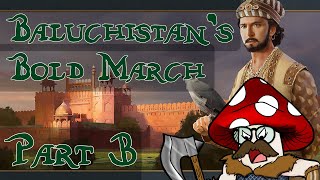 EU4  Baluchistan’s Bold March  Part 3 [upl. by Airdnek451]