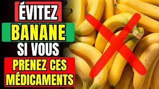 🚫 ÉVITEZ LA BANANE Si Vous Prenez CES Médicaments [upl. by Zared111]