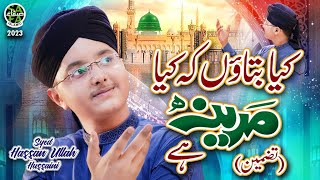 Syed Hassan Ullah Hussaini  Kya Bataon K Kiya Madina Hai  New Naat 2023  Safa Islamic [upl. by Atiruam]