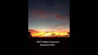 Kacy Chamorro Mix [upl. by Martguerita]