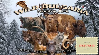 Wild Bulgaria folge 1 Arche Noah  100 AI narrators voice and translation  WB 01 [upl. by Nahs]