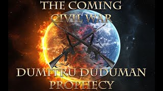 The Coming Civil War Dumitru Duduman Prophecy [upl. by Malva]