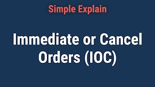 What Is an Immediate or Cancel Order IOC [upl. by Nyladnor]