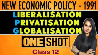 New Economic Policy 1991  Economic Reforms  LPG  One shot  Indian Economy  Class 12 [upl. by Fredenburg]