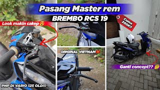 Project 22 Pasang Master Rem Brembo Rcs 19 Vietnam Di Vario 125 Old  Cocok Untuk Dana Pelajar🤩 [upl. by Aiuoqes8]