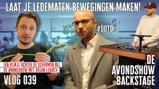 Laat je ledematen bewegingen maken  DE AVONDSHOW BACKSTAGE  VLOG 039 [upl. by Pierson]