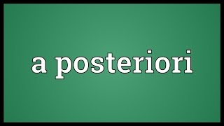 A posteriori Meaning [upl. by Aslam]