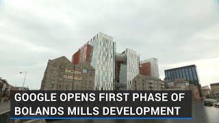 Google opens first phase of Bolands Mills development [upl. by Gilford]