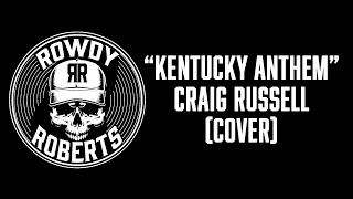 Kentucky Anthem  Craig Russell  Chandler Roberts COVER [upl. by Snider324]