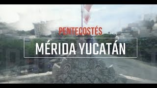 Resumen Mérida Yucatán México  Pentecostés Miel San Marcos [upl. by Bram]