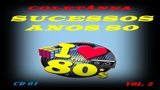 Sucessos Anos 80  Vol 02  Disco 01 [upl. by Ezana420]