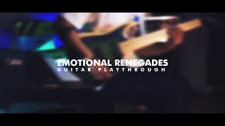 510  EMOTIONAL RENEGADES  GUITAR PLAYTHROUGH [upl. by Debbi307]