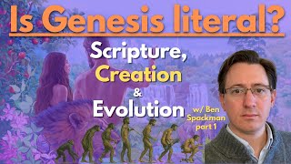 Understanding scripture Adam and Eve creation and evolution with Ben Spackman [upl. by Malva821]