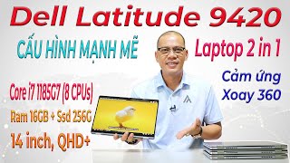 Dell Latitude 9420 Core i7 1185G7 14 inch QHD  Laptop 2 in 1 cao cấp cảm ứng xoay 360 [upl. by Ahsenor]