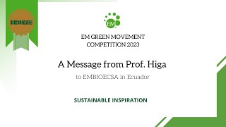 【EM Green Movement Competition 2023】 A Message from Prof Higa BRONZE AWARD SUSTAINABLE INSPIRATION [upl. by Arad]