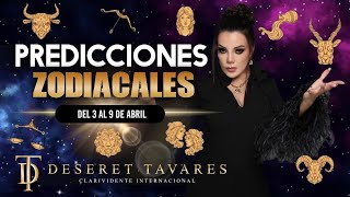 Predicciones Zodiacales 3 al 9 de Abril  Deseret Tavares [upl. by Sabian]