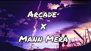 Gravero  Arcade X Mann Mera  Lyrics Mashup  Creative Vibes Music [upl. by Ayatal]