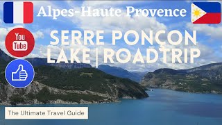 Roadtrip Around SerrePonçon LakeAlpes Adventure France [upl. by Storer]