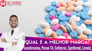 Qual é a melhor marca de Levotiroxina Puran T4 Euthyrox Synthroid Levoid genérico [upl. by Okomom932]