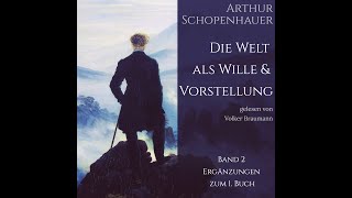 Schopenhauer Die Welt als Wille amp Vorstellung Bd 2 Buch 1 Kap 171 Das metaphysische Bedürfnis [upl. by Anna-Diana828]