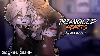 ☆ Triangled Hearts  GAY GLMM  BL GLMM  POLY GLMM ☆ [upl. by Llehcor]