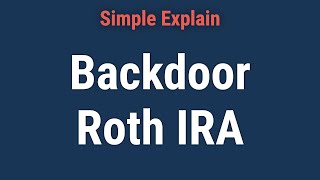 Backdoor Roth IRA Advantages and Tax Implications Explained [upl. by Aramois287]