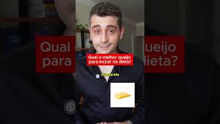 Qual melhor QUEIJO para INCLUIR na DIETA de EMAGRECIMENTO [upl. by Errehs]