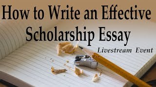 How to Write an Effective Scholarship Essay [upl. by Derward850]