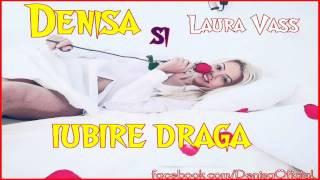 DENISA si LAURA VASS  Iubire draga  Oficial Audio [upl. by Eetnwahs]